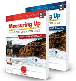 Measuring Up to the California Standards for English Language Arts and Mathematics